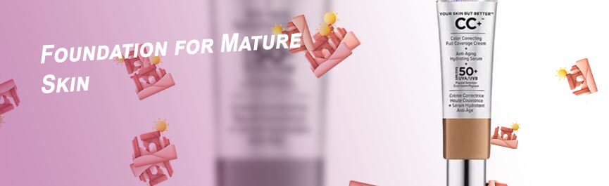 Best foundation for mature skin over 60