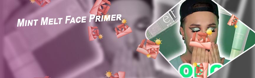 Elf mint melt primer